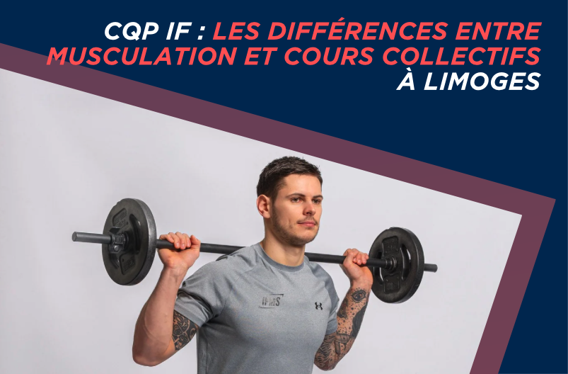 CQP IF à Limoges (87) : Quelles différences entre musculation et cours collectifs ?