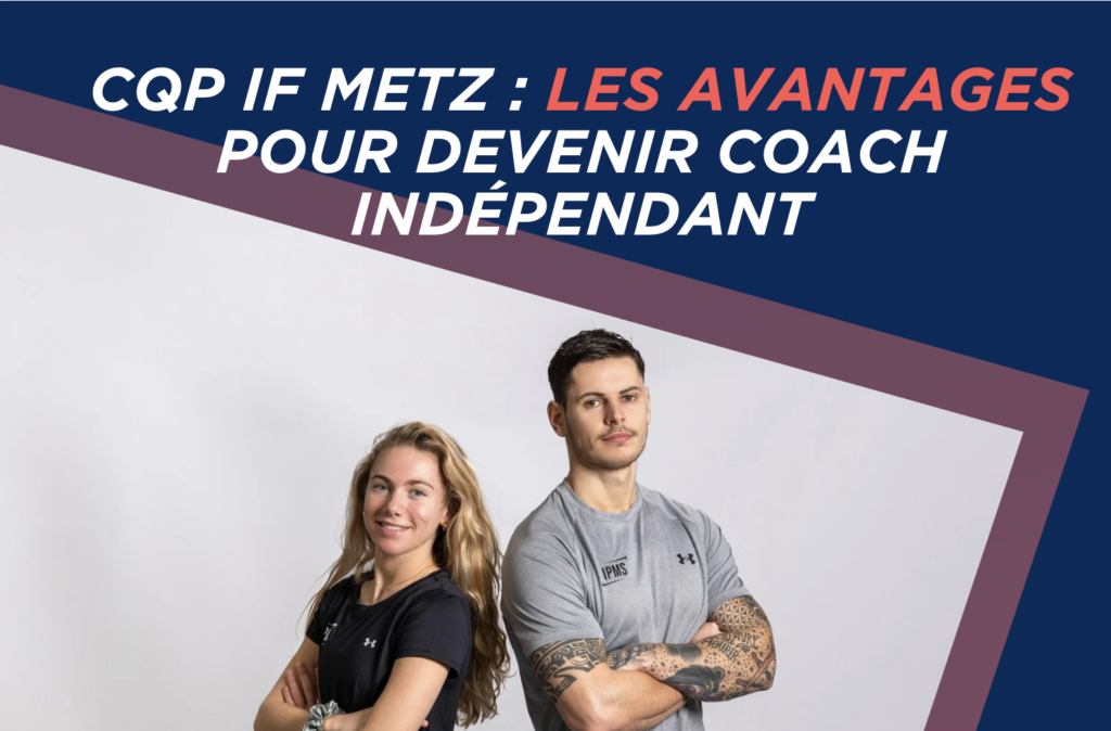 CQP IF à Metz (57): Les avantages pour devenir coach indépendant ?