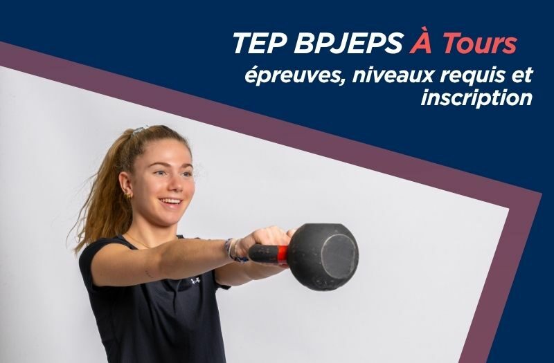 TEP BPJEPS Tours : épreuves, niveaux requis et inscription